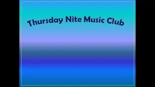 Thursday Nite Music Club 9/24