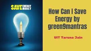 How Can I save Energy by green9mantras on #EarthDay2020 #green9 campaign G9ECC26 by UIT Taruna Jain