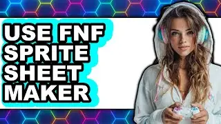 How to Use Fnf Sprite Sheet Maker - Step by Step