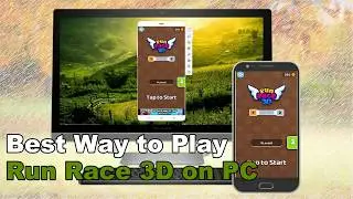 Best Way to Play Run Race 3D on PC