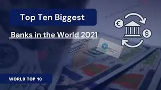 Top 10 Biggest Banks in the world| World Biggest Banks 2021