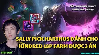 Sally Cầm Karthus Đ&aacute;nh Cho Kindred Đội Bạn Cả Trận Farm Được Đ&uacute;ng 3 Đồng Nguy&ecirc;n Ấn