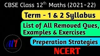CBSE Class 12 New Reduced Syllabus (2021-22) | Term 1 & 2 Exam Pattern and Preperation Strategies