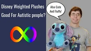 Disney's Weighted Plushes: Good For Autistic People?