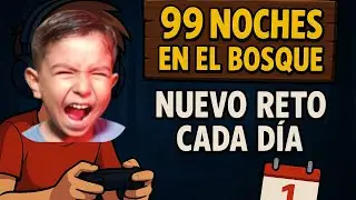 🔥99 noches en el bosque PERO unreto CADA DIA😱