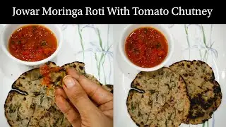 Gluten-free Jowar Moringa Roti with Tomato Chutney | Iron + Calcium + Immunity + Weight Loss Recipe