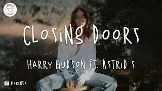 Harry Hudson - Closing Doors ft. Astrid S (Lyric Video)