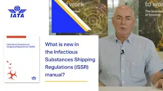 Key changes in the 2023 IATA Infectious Substances Shipping Regulations (ISSR)