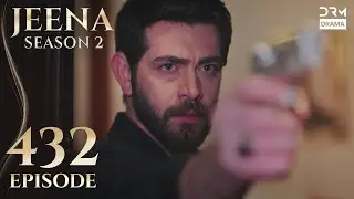 Turkish Drama in Urdu | Jeena Season 2 Episode 432 | Urdu Dubbed | UH1O