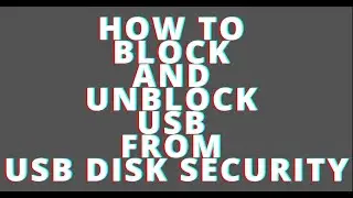 How To Block and UnBlock USB From USB Disk Security