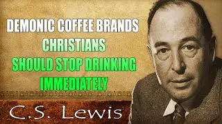 5 DEMONIC Coffee Brands Christians Should STOP DRINKING IMMEDIATELY  C.S. Lewis