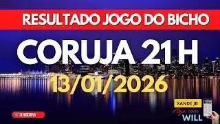 Resultado do jogo do bicho ao vivo CORUJA RIO 21HS dia 13/01/2026 - Ter&ccedil;a-feira