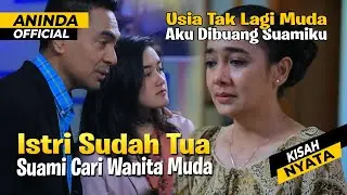 Saat Aku Tak Lagi Muda, Suamiku Justru Mencari Wanita Baru | Dibalik Hikmah