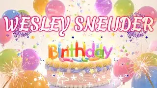 WESLEY SNEIJDER HAPPY BIRTHDAY SONG - NAME BIRTHDAY TUNES