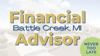 Financial Advisor - [Wealth Management] - Battle Creek, MI 49017 | Financial Services