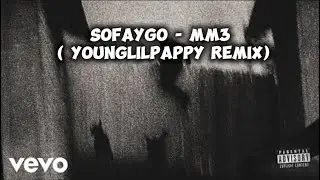Sofaygo - MM3 [Remix] (YoungLilPappy)