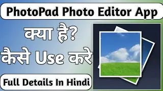 PhotoPad Photo Editor App kya hai || PhotoPad App Kaise Use Kre || How to Use PhotoPad App