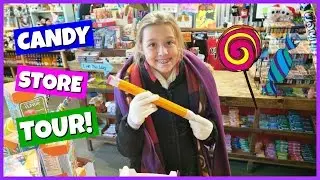 FAMILY FUN | AWESOME CANDY STORE TOUR!