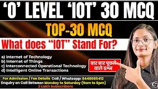 IoT MCQ's | Top 30 IoT 'O' Level Questions & Answer | What does IoT Stands for? | CTA