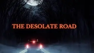 HORROR STORY, The Desolate Road, Terrifying, True Night time Horror story