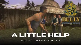 A Little Help - Mission #5 - Bully: Scholarship Edition No Commentary Gameplay