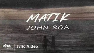 Matik - John Roa (Official Lyric Video)