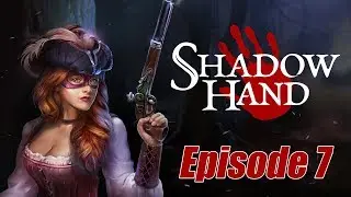 Let's Play: Shadowhand (Normal Difficulty) - Episode 7