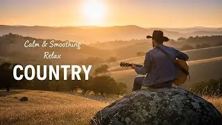 【Country Relax 61】Country Coffee Soft Tunes for Morning ☕🌄