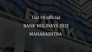 Bank Holiday List 2022 - Maharashtra |SBI, PNB, BOB, India Bank, BOI,UBI, Central Bank, Indian Bank