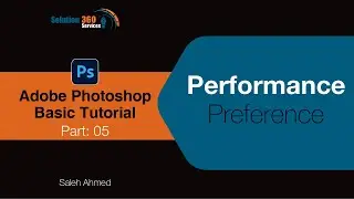Performance Preferences in Adobe Photoshop | Speed Up Photoshop |  (Part-05)