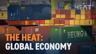 The Heat: Global Economy