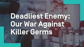 Deadliest Enemy: Our War Against Killer Germs
