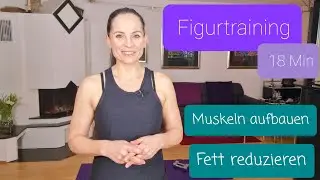 Figur-Training - HIIT Muskeln aufbauen, Fett verlieren - Das perfekte Training auch ab 40