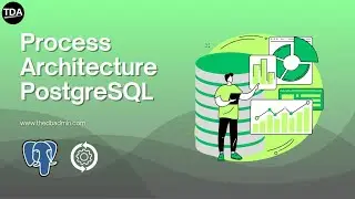 PostgreSQL Process Architecture Explained | thedbadmin