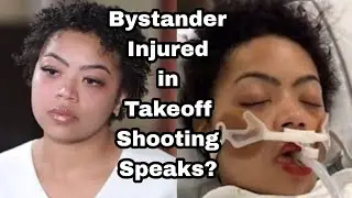 Injured Bystander in Takeoff Shooting Speaks