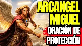 ROMPE BRUJERÍA, MAGIA NEGRA Y ESPÍRITUS MALIGNOS | PODEROSA ORACIÓN AL ARCÁNGEL MIGUEL
