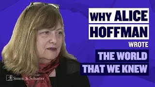 Alice Hoffman shares the inspiration behind The World That We Knew