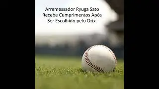 Arremessador Ryuga Sato Recebe Cumprimentos Ap&oacute;s Ser Escolhido pelo Orix.