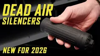 New Dead Air Suppressors - SHOT Show 2026