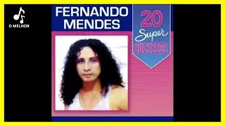 O MELHOR DE FERNANDO MENDES - 20 SUPER SUCESSOS (COMPLETO)