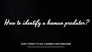 How to identify a human predator?