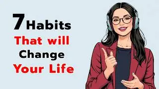 7 Habits That will Change Your Life | Improve Your English Speaking | English Speaking Practice