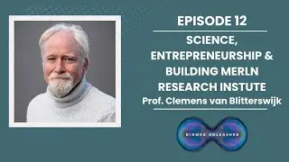Science, Entrepreneurship & Building the MERLN Research Institute &ndash; Prof. Clemens van Blitterswijk