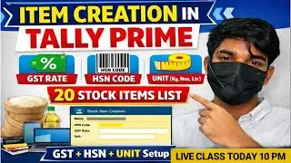 &ldquo;Item Creation in Tally Prime | GST, HSN Code & Unit Setup | Complete Practical Series&rdquo;