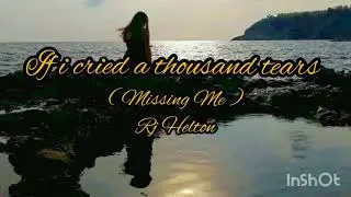 If i cried a thousand years ( Missing me ) - Rj Helton
