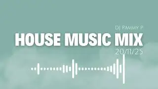 House Music Mix 20 11 25