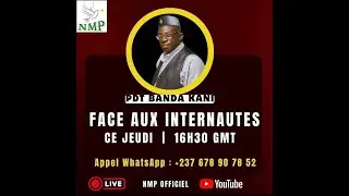 &Eacute;dition 39 : pr&eacute;sident BANDA KANI Face aux internautes
