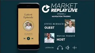 Market Replay Live #3 - Steve Burnich