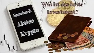 Sparbuch, Aktien, Kryptow&auml;hrungen - Was ist das beste Investment?