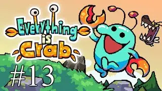 Everything is Crab - Playtest - Part 13
